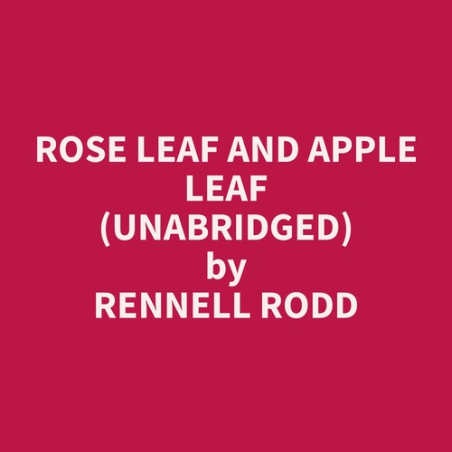 audiobook cover of Rose Leaf and Apple Leaf (Unabridged), by Rennell  Rodd