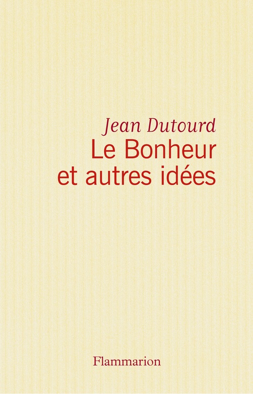 Couverture ebook de Le Bonheur et autres idées, de Jean Dutourd