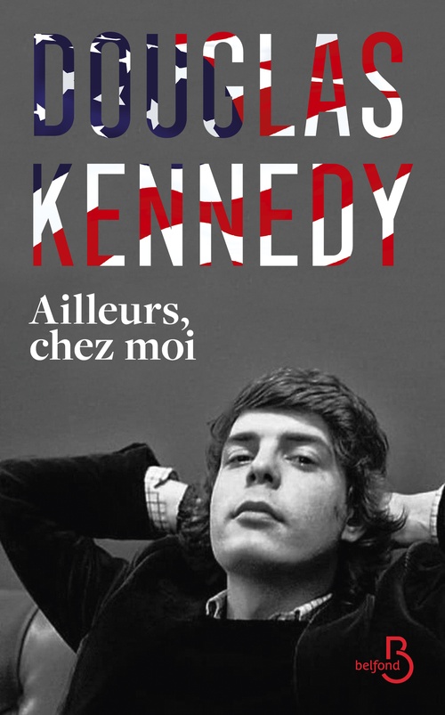 Couverture ebook de Ailleurs, chez moi, de Douglas Kennedy