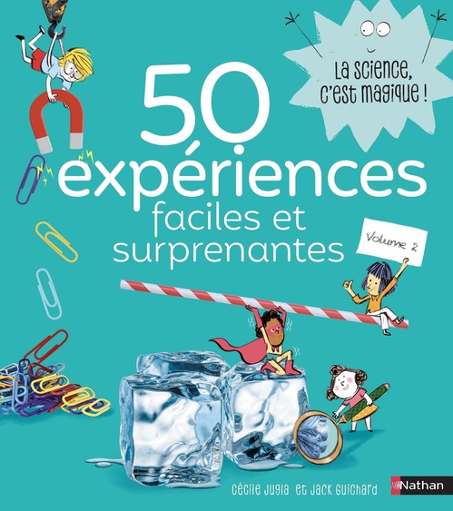 ebook cover of 50 expériences faciles et surprenantes - Volume 2, by Cécile Jugla, Jack Guichard, Laurent Simon