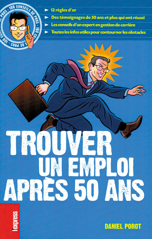 Couverture ebook de Trouver Un Emploi Après 50 ans, de Daniel Porot