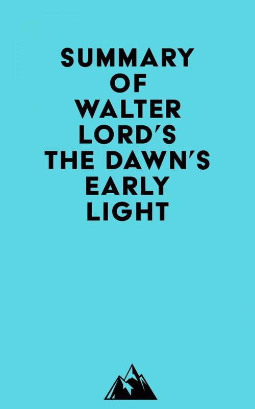 ebook cover of Summary of Walter Lord's The Dawn's Early Light, by Everest Media