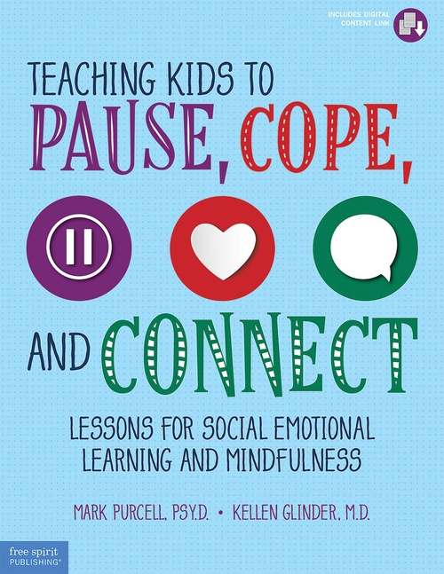 ebook cover of Teaching Kids to Pause, Cope, and Connect, by Mark Purcell, Kellen Glinder