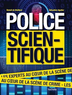 Couverture ebook de Police scientifique, de Sébastien Aguilar, Benoit de Maillard