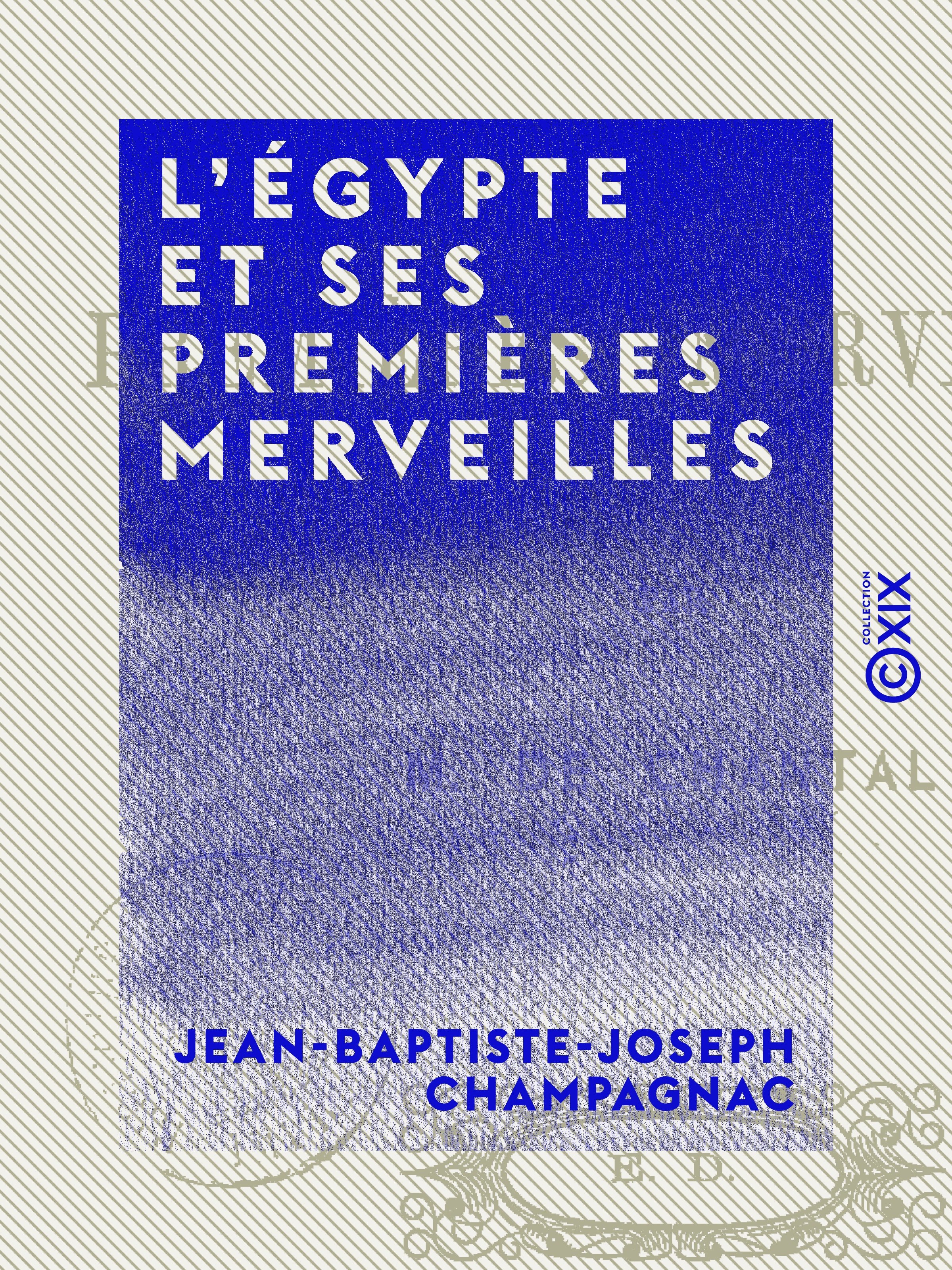 ebook cover of L'Égypte et ses premières merveilles, by Jean-Baptiste-Joseph Champagnac