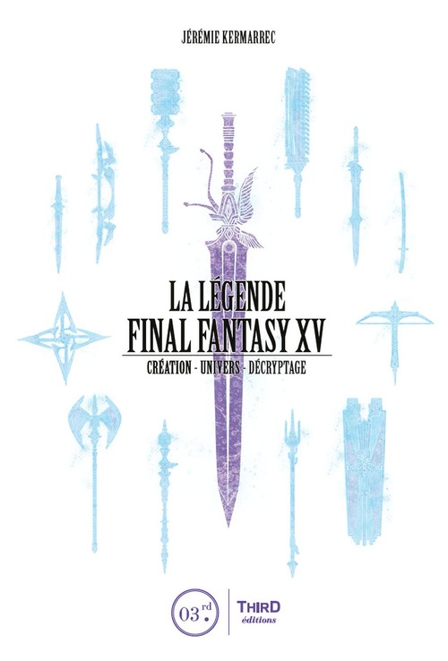 Couverture ebook de La Légende Final Fantasy XV, de Jérémie Kermarrec