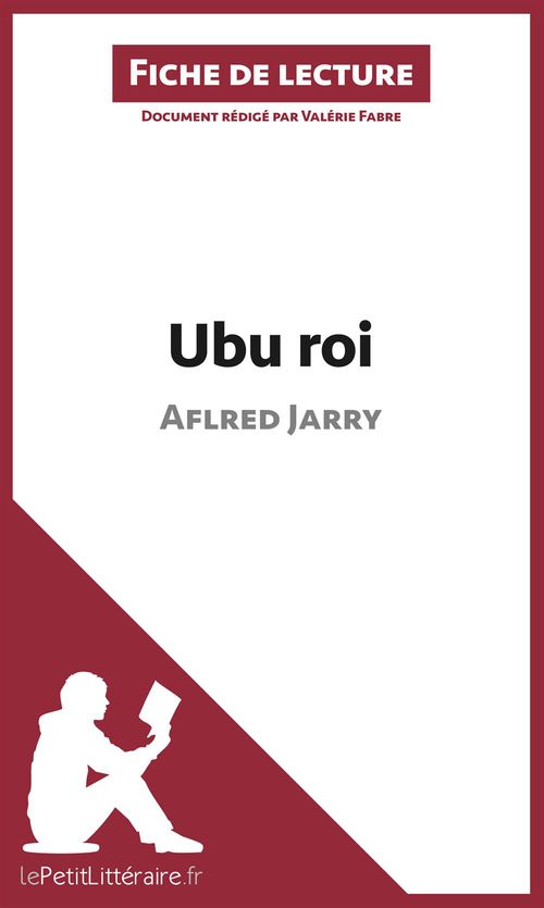 Couverture ebook de Ubu roi de Aflred Jarry (Fiche de lecture), de Valérie Fabre