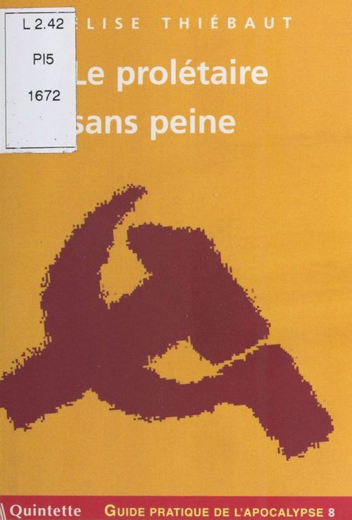 ebook cover of Guide pratique de l'apocalypse (8) : Le prolétaire sans peine, by Elise Thiébaut