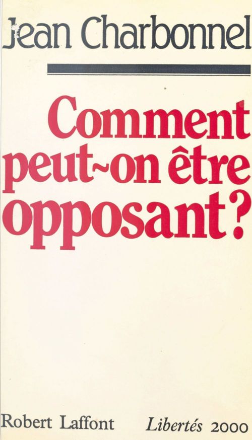 ebook cover of Comment peut-on être opposant ? Une nouvelle espérance, by Jean Charbonnel