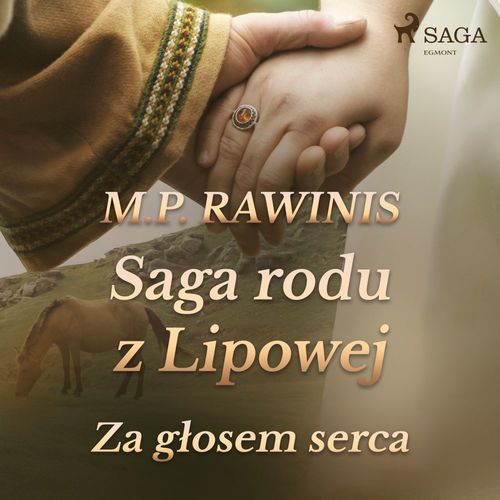 audiobook cover of Saga rodu z Lipowej 7: Za glosem serca, by Marian Piotr Rawinis