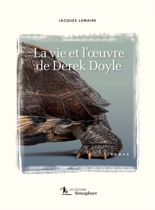 Couverture ebook de La vie et l'oeuvre de Derek Doyle, de Jacques Lemaire
