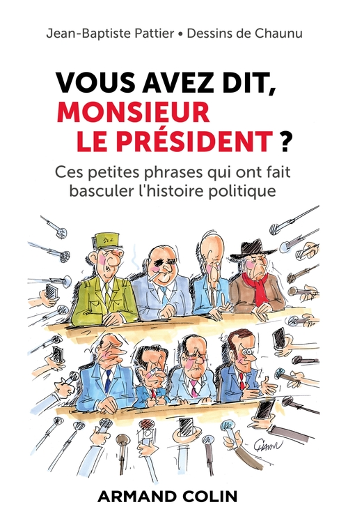 Couverture ebook de Vous avez dit, Monsieur le Président ?, de Emmanuel Chaunu, Jean-Baptiste Pattier