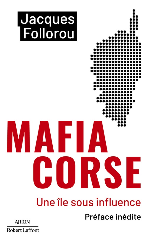 ebook cover of Mafia Corse - Une île sous influence, by Jacques Follorou