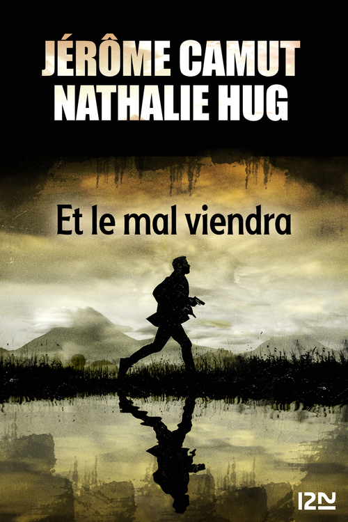 ebook cover of Et le mal viendra, by Jérôme Camut, Nathalie Hug