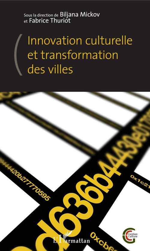 ebook cover of Innovation culturelle et transformation des villes, by Biljana Mickov, Fabrice Thuriot