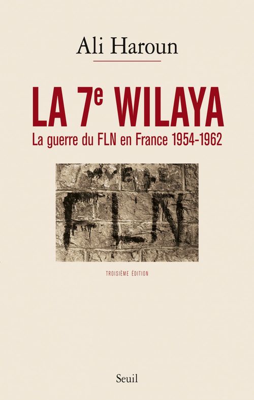 Couverture ebook de La 7e Wilaya - La guerre du FLN en France 1954-1962, de Haroun Ali