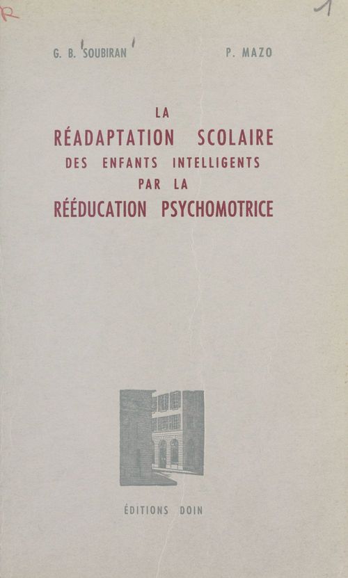 ebook cover of La réadaptation scolaire des enfants intelligents par la rééducation psychomotrice, by Giselle B. Soubiran, Paul Mazo