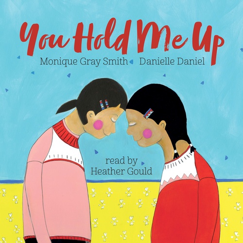 audiobook cover of You Hold Me Up, by Monique Gray Smith