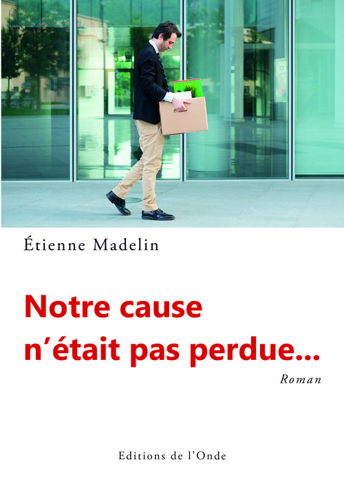 ebook cover of Notre cause n'était pas perdue, by Etienne Madelin