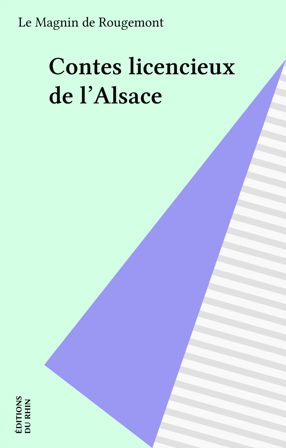 ebook cover of Contes licencieux de l'Alsace, by Le magnin de rougemont
