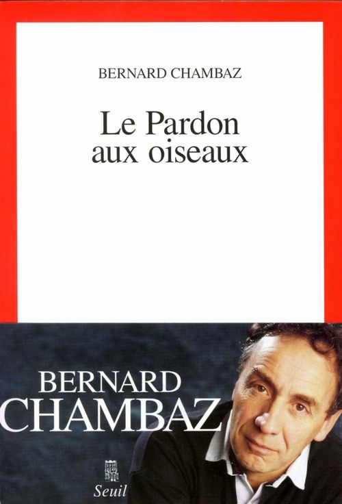 Couverture ebook de Le Pardon aux oiseaux, de Chambaz Bernard