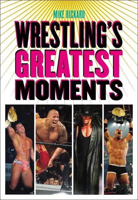 Couverture ebook de Wrestling's Greatest Moments, de Mike Rickard, Robyn Burnett