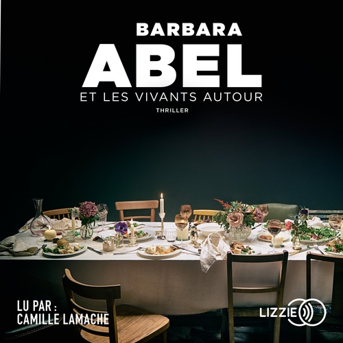 audiobook cover of Et les vivants autour, by Barbara Abel