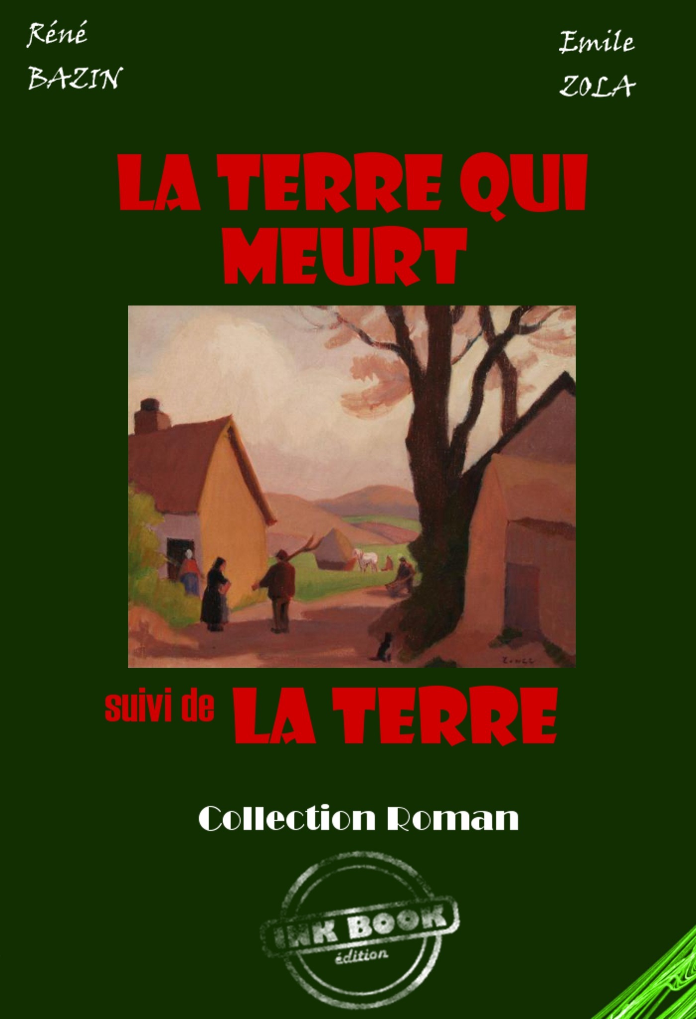 Couverture ebook de La terre qui meurt (suivi de La terre par Zola) [édition intégrale revue et mise à jour], de René Bazin