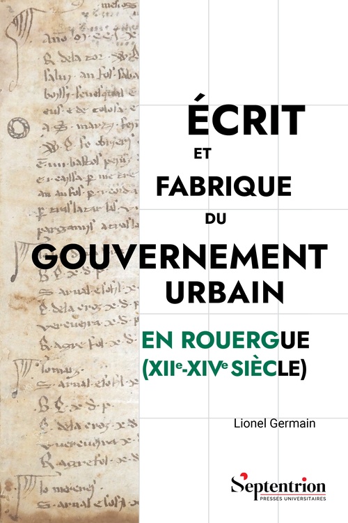 ebook cover of Écrit et fabrique du gouvernement urbain en Rouergue (xiie-xive siècle), by Lionel Germain