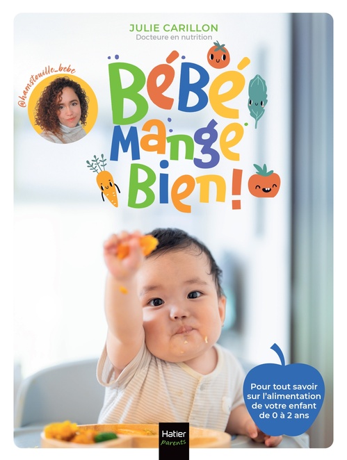 ebook cover of Bébé mange bien ! 108 fiches sur l'alimentation de votre enfant de 0 à 2 ans, by @Hamstouille_bébé, Julie Carillon
