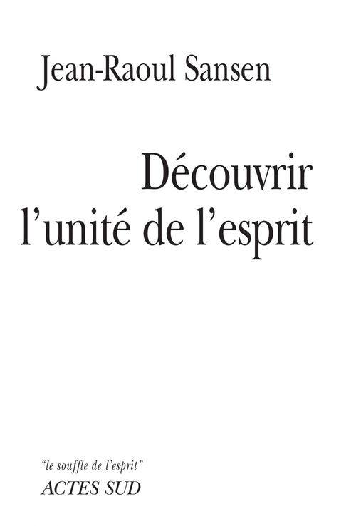 ebook cover of Découvrir l'unité de l'esprit, by Jean-raoul Sansen