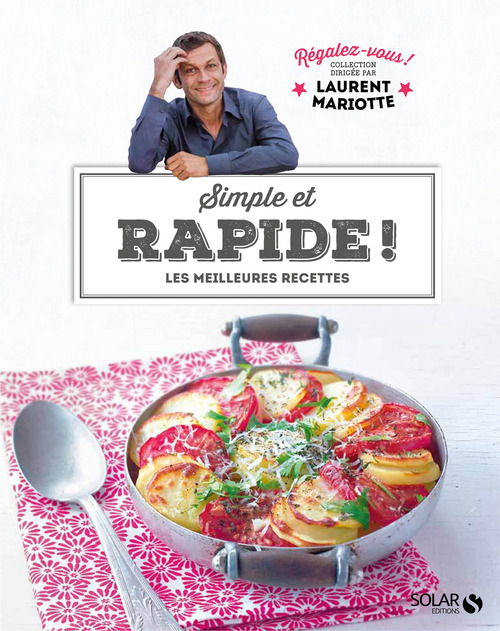 Couverture ebook de Simple et rapide ! - Régalez-vous - Laurent Mariotte, de Laurent Mariotte