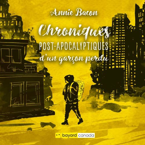audiobook cover of Chroniques post-apocalyptiques d'un garçon perdu, by Annie Bacon