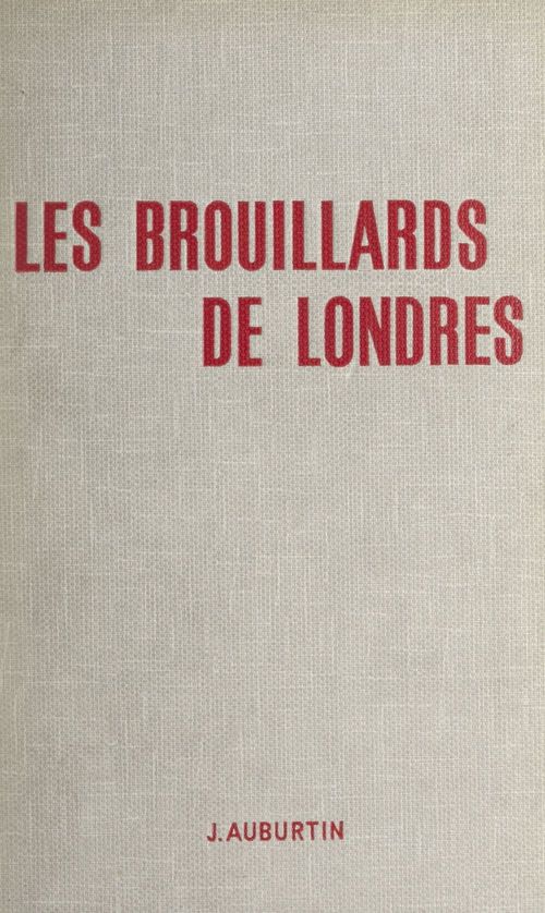 ebook cover of Les brouillards de Londres, by Jacques Auburtin