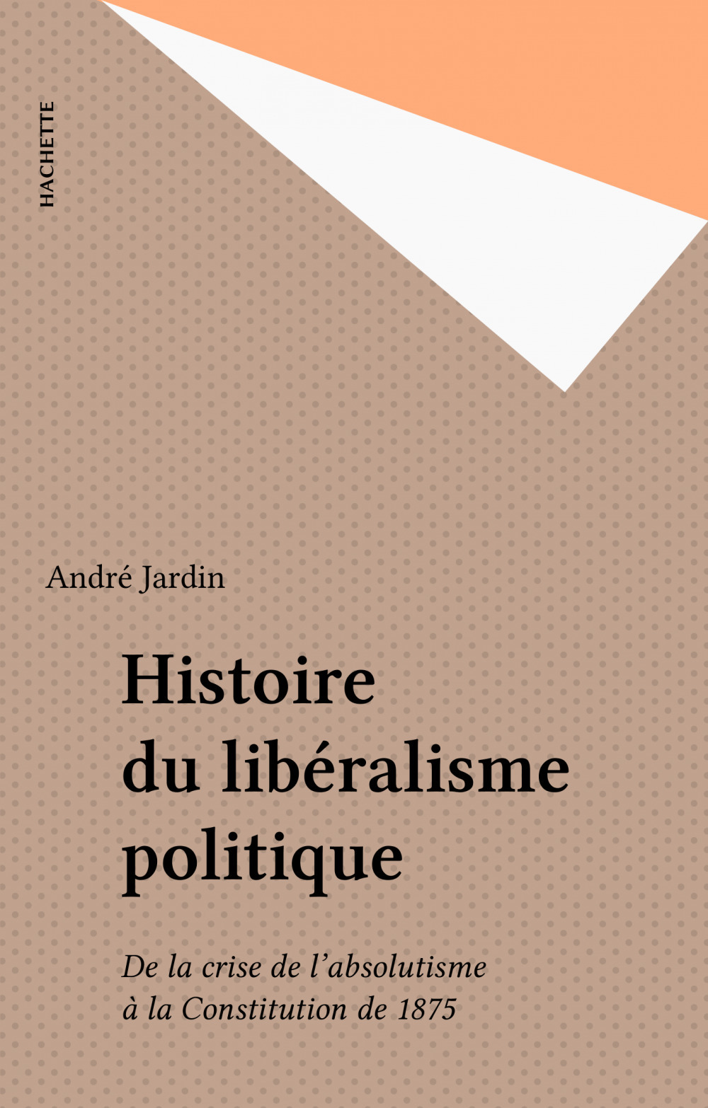 Couverture ebook de Histoire du libéralisme politique, de André Jardin