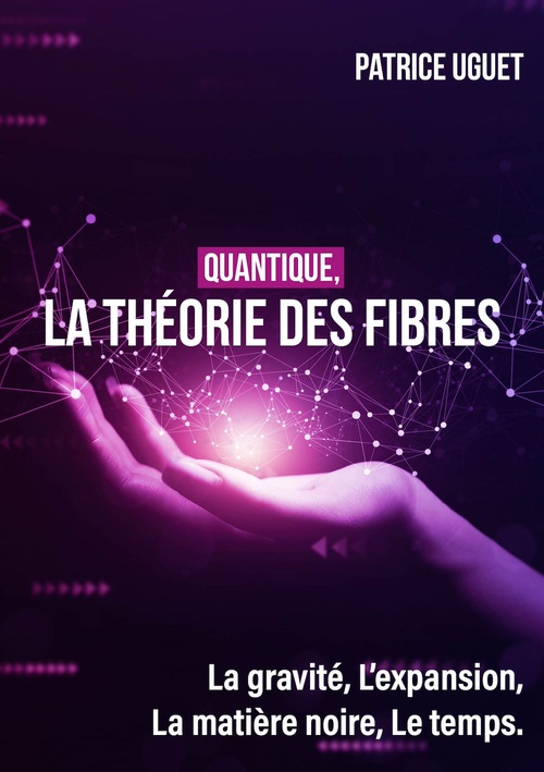 Couverture ebook de Quantique, la théorie des fibres, de Patrice UGUET