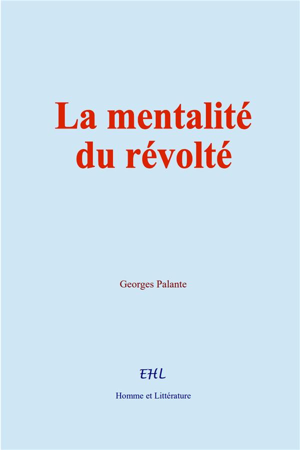 Couverture ebook de La mentalité du révolté, de Georges Palante