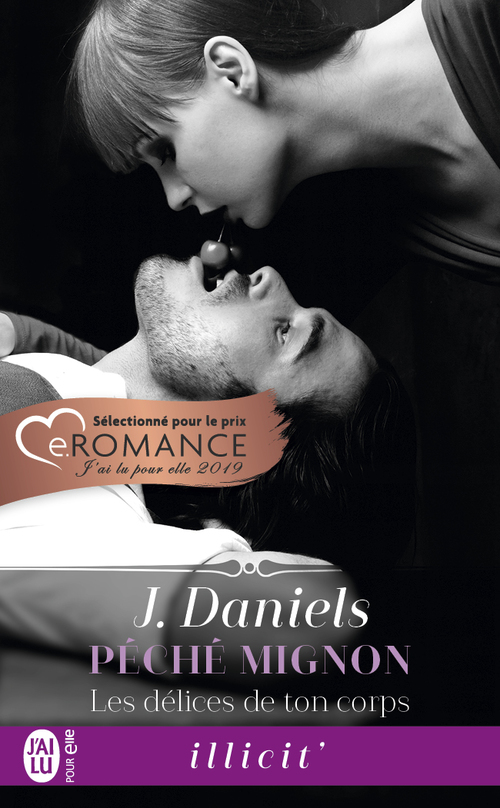 Couverture ebook de Péché mignon (Tome 1) - Les délices de ton corps, de J. Daniels