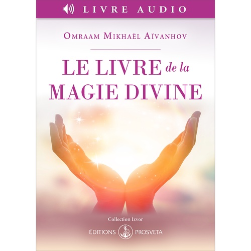 audiobook cover of Le livre de la magie divine, by Omraam Mikhaël Aïvanhov