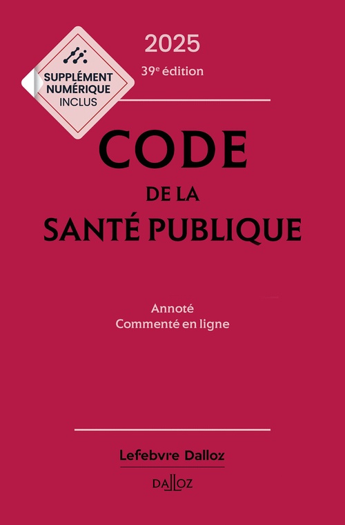Couverture ebook de Code de la santé publique 2025 39ed - Annoté commenté en ligne, de Jean-Paul Markus, Danièle Cristol, Jérôme Peigné