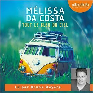Couverture audiobook de Tout le bleu du ciel, de Mélissa Da Costa