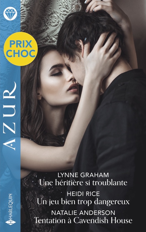 ebook cover of Une héritière si troublante - Un jeu bien trop dangereux - Tentation à Cavendish House, by Lynne Graham, Heidi Rice, Natalie Anderson