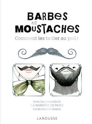 Couverture ebook de Barbes et moustaches - Comment les tailler au poil !, de Sarah Daniel Hamizi