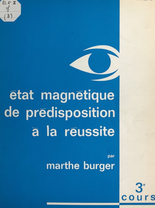 Couverture ebook de Cours de Marthe Burger (3). État magnétique de prédisposition à la réussite, de Marthe Burger