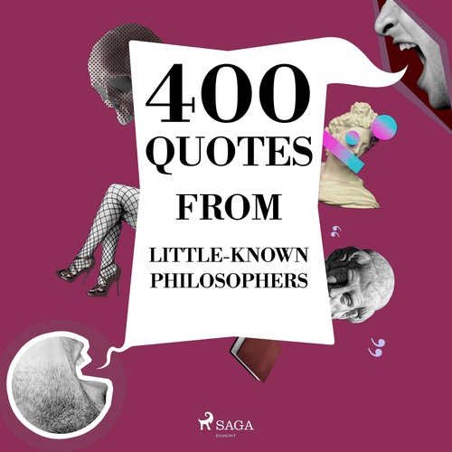 audiobook cover of 400 Quotes from Little-known Philosophers, by Ambrose Bierce, Emil Cioran, Epictetus, Gaston Bachelard