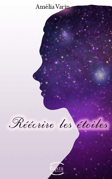 Couverture ebook de Réécrire les étoiles, de Amélia Varin