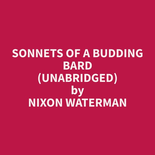 Couverture audiobook de Sonnets of a Budding Bard (Unabridged), de Nixon  Waterman