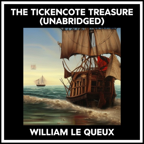 Couverture audiobook de The Tickencote Treasure (Unabridged), de William Le Queux