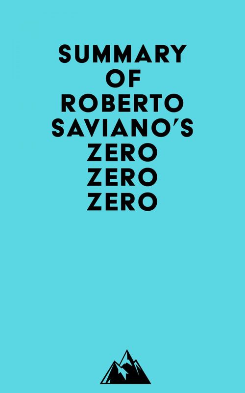 Couverture ebook de Summary of Roberto Saviano's Zero Zero Zero, de Everest Media