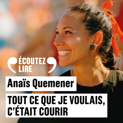 audiobook cover of Tout ce que je voulais, c'était courir, by Anaïs Quemener